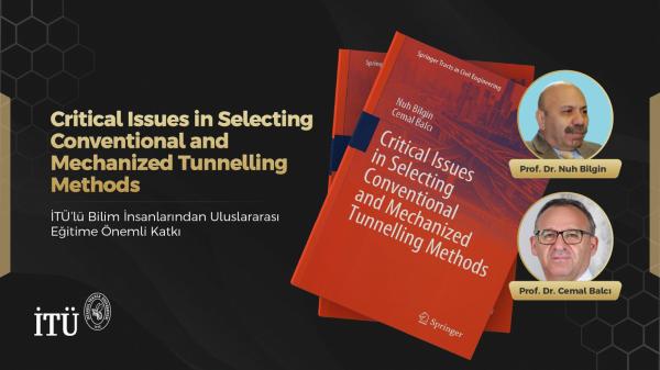 Nuh Bilgin ve Prof. Dr. Cemal Balcı “Critical Issues in Selecting Conventional and Mechanized Tunnelling Methods”